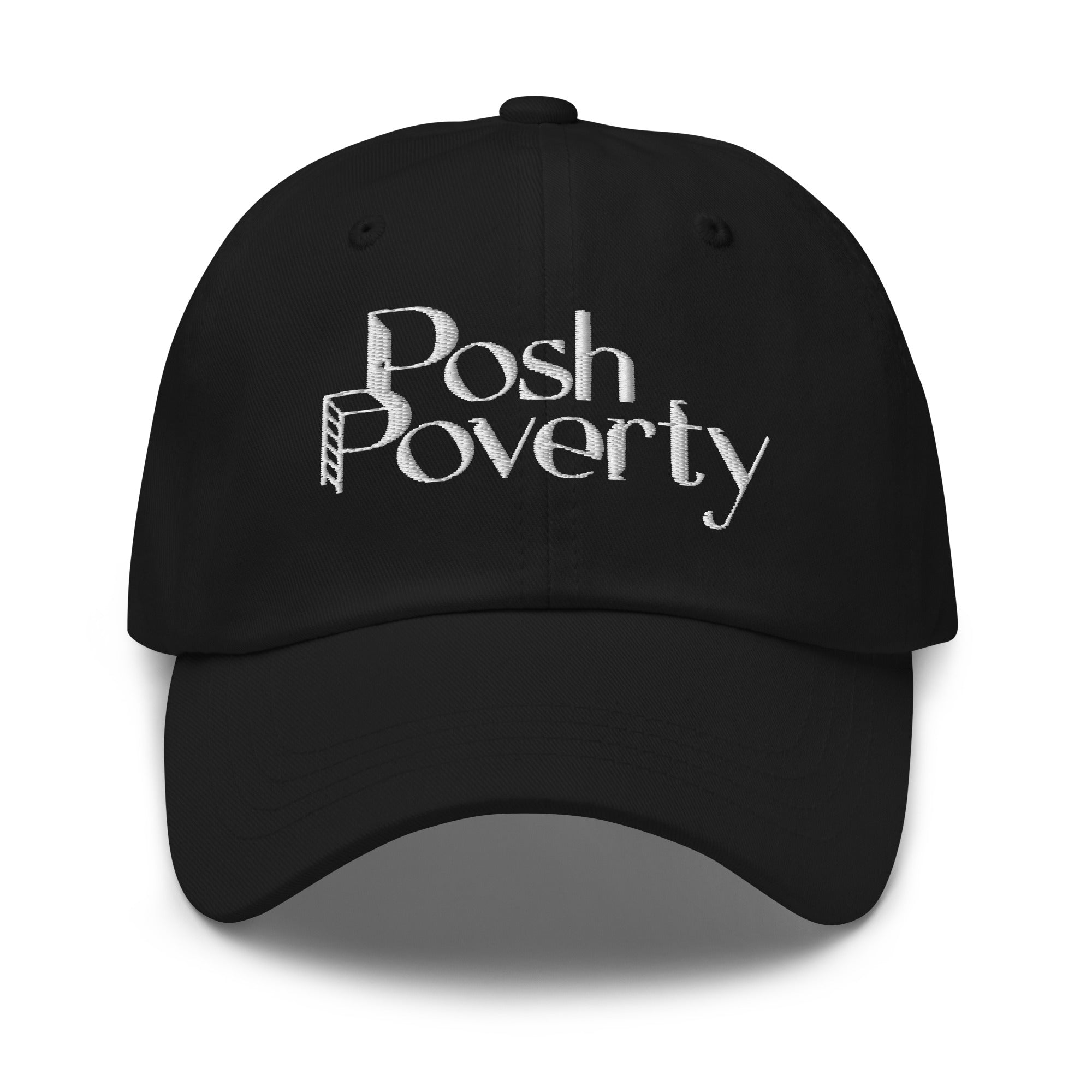 Posh Poverty Embroidered Dad Hat