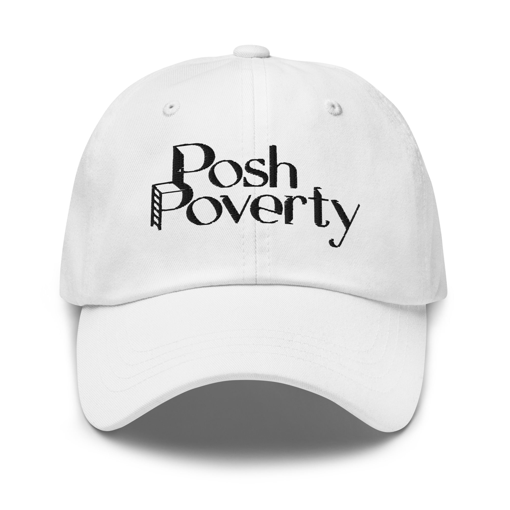 Posh Poverty Embroidered Dad hat